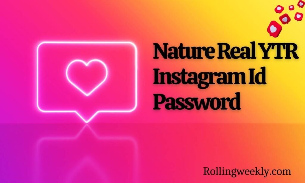 nature real ytr instagram id password