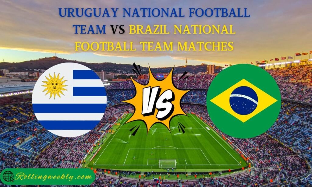 Uruguay National Football Team Vs Brazil National Football Team Matches