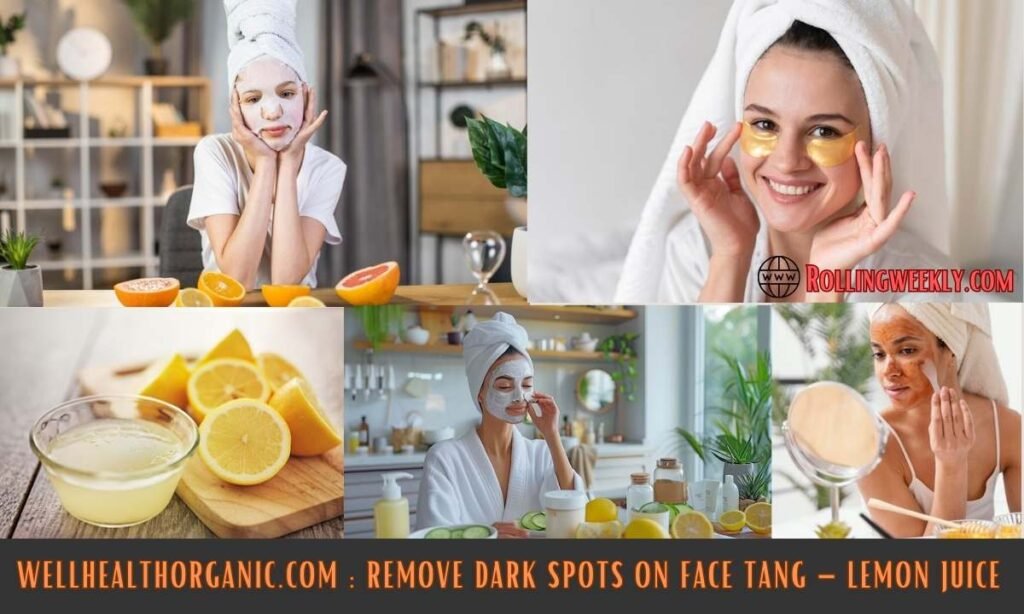 Wellhealthorganic.com : Remove Dark Spots On Face Tang – Lemon Juice